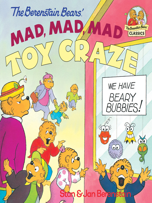 Title details for The Berenstain Bears' Mad, Mad, Mad Toy Craze by Stan Berenstain - Available
